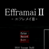 Efframai2 -エフレメイ2-