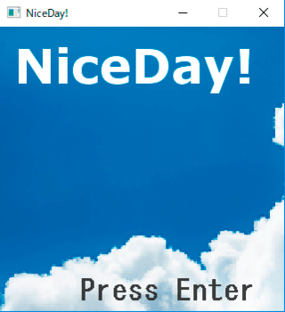 NiceDay!のゲーム画面「青空に浮かぶ「NiceDay!」の文字」