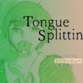 Tongue Splitting (タン スプリッティング)のイメージ