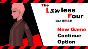 The Lawless Four Ep.1 闇華見参のイメージ